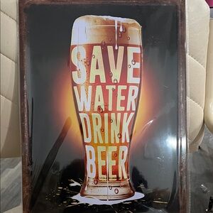 Save Water Drink Beer Metal Sign